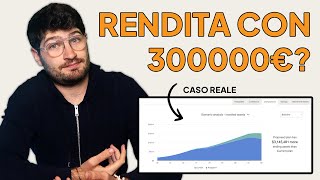 Portafoglio da 300000€ costruire una rendita Caso Reale [upl. by Notac]