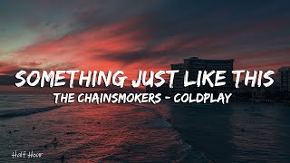 The Chainsmokers  Something Just Like This lyrics Coldplay [upl. by Zonda]