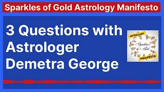 3 Questions with Astrologer Demetra George [upl. by Aremmat]