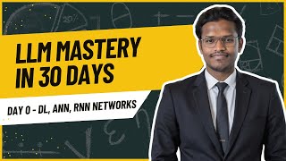 LLM Mastery in 30 Days Day 0 Prerequisites Part2  DL For NLP  ANN RNN LSTM [upl. by Hgieliak]