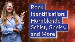 How Can I Identify Key Metamorphic Rocks Like Hornblende Schist and Gneiss [upl. by Nairdna410]