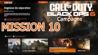 COD  Black Ops 6  Mission 10  Angoisse de séparation Campagne  Lets play 10 [upl. by Cleavland921]