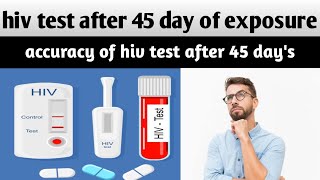 How accurate is HIV test after 45 dayshiv टेस्ट 45 दिनों के बाद कितना सही होता है [upl. by Elwina956]