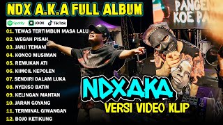 NDX AKA FULL ALBUM TERBARU VIRAL 2024  TEWAS TERTIMBUN MASA LALU WEGAH PISAH [upl. by Coppola]