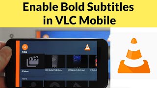 How to Enable Bold Subtitles in VLC Mobile [upl. by Nera]