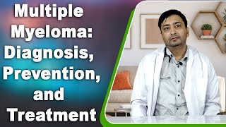 Multiple Myeloma Diagnosis Prevention and Treatment [upl. by Andre292]