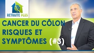 Cancer du côlon  Situations à risque et Symptômes  Conseils Retraite Plus [upl. by Netsyrc]