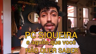 A MORTE DE PC SIQUEIRA E AQUILO QUE VOCÊ NÃO QUER OUVIR [upl. by Nyltiak841]