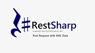 8 Part 8  RestSharp  POST Request  XML Data [upl. by Anallise]