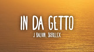 J Balvin Skrillex  In Da Getto LetraLyrics [upl. by Vander]