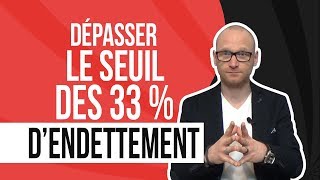 Dépasser le seuil des 33 dendettement [upl. by Illene]