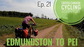 CrossCanada Cycling Adventure  Ep 21  Edmundston to PEI [upl. by Moshell]