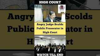 Angry Judge scolds Public Prosecutor in High Court judge advocate highcourt shortvideo [upl. by Ihab]