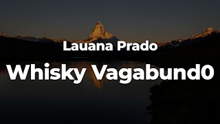 Lauana Prado  Whisky Vagabund0 LetraLyrics  Official Music Video [upl. by Isabeau573]