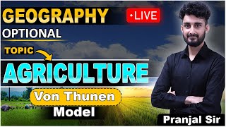 Von Thunen Model  Agriculture Lecture2  Geography Optional Topper  Pranjal Sir  Score 300 [upl. by Eicram]