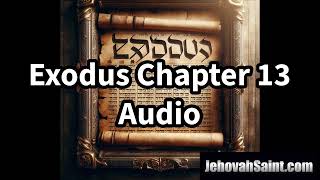 Exodus Chapter 13 Audio  Jehovah Saints [upl. by Dredi925]