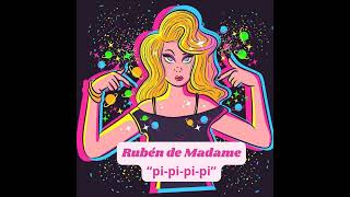 Rubén de Madame  Pipipipi [upl. by Jacqui]