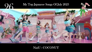 My Top Japanese Songs Of July 2023 [upl. by Mairb]