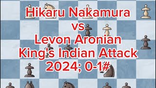 Kings Indian Attack  White Hikaru Nakamura vs Black Levon Aronian  2024 01 [upl. by Eceinart]