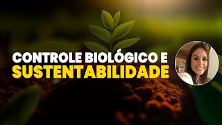 CONTROLE BIOLÓGICO E SUSTENTABILIDADE [upl. by Hancock350]