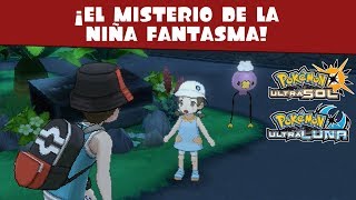 ¡EL MISTERIO DE LA NIÑA FANTASMA  Pokémon UltraSol UltraLuna [upl. by Pejsach]