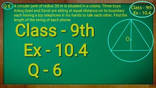 Class 9th  Ex  104 Q 6  Circles  CBSE NCERT [upl. by Aneahs349]