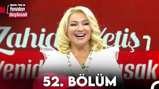 Zahide Yetiş ile Yeniden Başlasak 52 Bölüm 19 Aralık 2023 [upl. by Anilam]