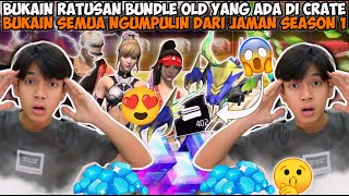 BUKA BUKA AN RATUSAN BUNDLE OLD YANG ADA DI CRATE 😱 BUKAIN SEMUA NGUMPULIN DARI JAMAN SEASON 1 [upl. by Jahdol]