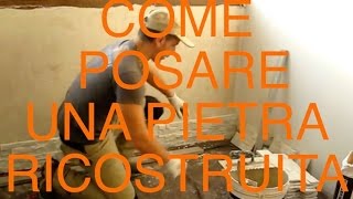 COME POSARE UNA PIETRA RICOSTRUITA VLOG TUTORIAL CASA 3404155827 contattami [upl. by Tybalt80]