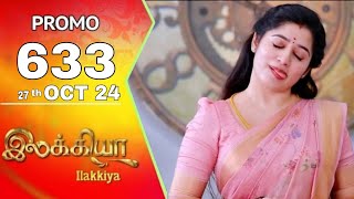 Ilakkiya today promo 633 review  27102024  Ilakkiya serial 633 review [upl. by Arihsaj645]