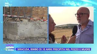 Nel Siracusano bimbo di 10 anni cade in un pozzo e muore  Estate in diretta 27062024 [upl. by Duleba]