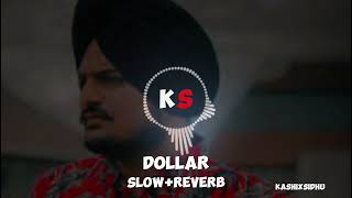 Dollar  Slow  Reverb Sidhu Moose Wala Dakuan Da Muda  KashixSidhu [upl. by Kilah]