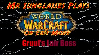 Wow Easy mode  Gruuls Lair [upl. by Selie]