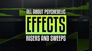 All about Risers Sweeps and other psychedelic effects Creating Psytrance [upl. by Geffner283]