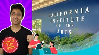 CalArts  Get Admission in CALIFORNIA INSTITUTE OF ARTS  College Admission ShirishGee [upl. by Ennis]