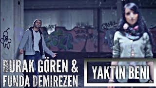 YAKTIN BENI  Burak Gören feat Funda Demirezen [upl. by Akilaz165]