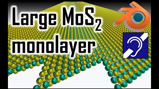 12 Large MoS2 monolayer in Blender v31 [upl. by Eeluj894]