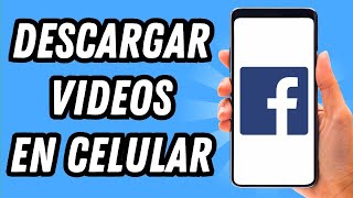 Como descargar videos de Facebook en celular 2024 GUÍA COMPLETA [upl. by Eirolam78]