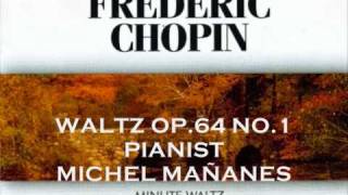 CHOPIN Minute Waltz op 64 no 1 in D flat major  Pianist Michel Mananes [upl. by Trumann]