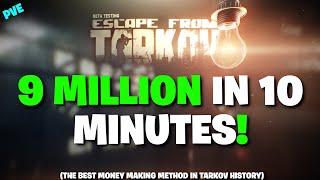 Escape From Tarkov PVE  The Best Way To Make Money In Tarkov RIGHT NOW 9 Million In 10 MINUTES [upl. by Ratep173]