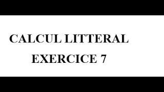 Calcul littéral Exercice 7 [upl. by Aihpos]