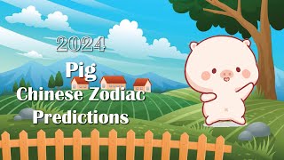 Pig Chinese Zodiac Prediction 2024 [upl. by Semele]