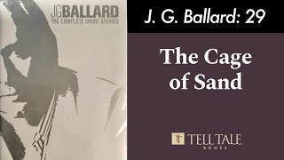 J G Ballard 29 The Cage of Sand [upl. by Blank962]