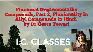 Fluxional Organometallic Compounds Part 2 Fluxionality in Allyl Compounds in Hindi CSIR NET [upl. by Jaylene]