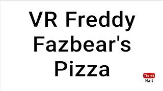 VR Freddy Fazbears Pizzeria [upl. by Elleirda]