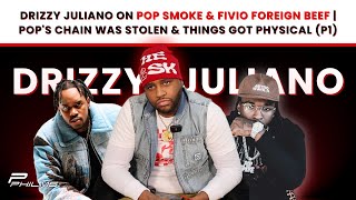 Drizzy Juliano On POP SMOKE amp FIVIO FOREIGN BEEF  POPs Chain Was Stolen amp Things Got PHYSICAL P1 [upl. by Maples]