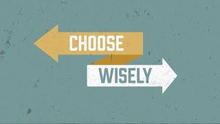 Choose Wisely [upl. by Jethro]