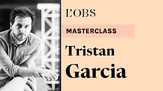 La masterclass de Tristan Garcia [upl. by Phelgon]