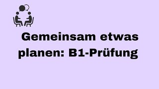 Gemeinsam etwas planen B1Prüfung Deutsch lernen mit dialogen Deutsch sprechen und hören [upl. by Riha]