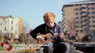 quotA Teamquot le Ed Sheeran as Gaeilge  á chasadh ag Cristina Cullen [upl. by Lisette]